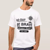 Ga Uit Wees Dapper T-Shirt (Voorkant)