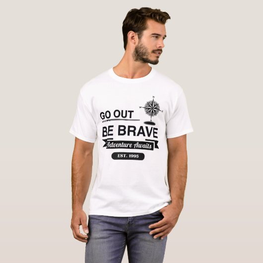 Ga Uit Wees Dapper T-Shirt (Voorkant volledig)