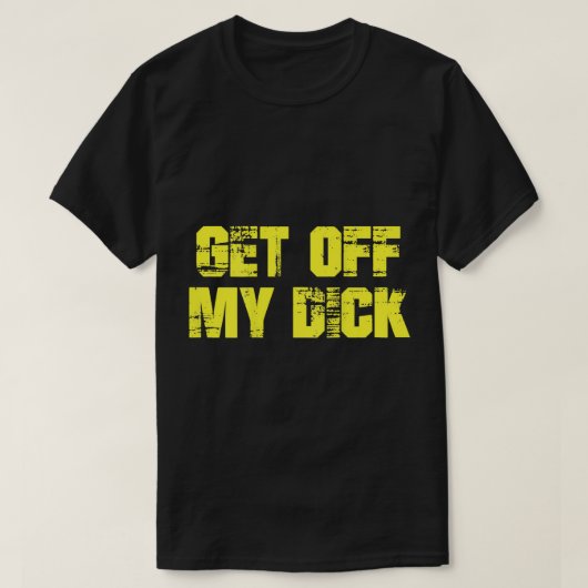 Ga van mijn dik af (op de rug) T-shirt (Design voorkant)