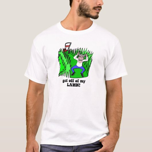 ga van mijn gazon af t-shirt (Voorkant)