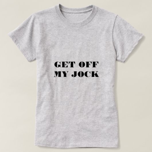 Ga van mijn jock af - Bethenny Frankel T-shirt (Design voorkant)