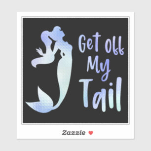 Ga van mijn staart zeemeermin offerte Sticker af