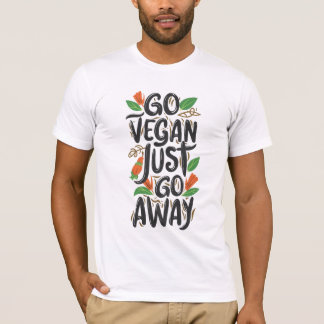 Ga vegan, ga gewoon weg t-shirt