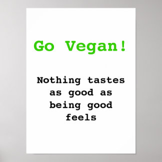 Ga vegan Niets smaakt als goed zijn Poster