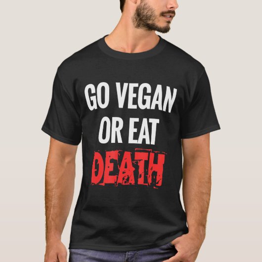 Ga veganistisch of eet de dood grappig voor activi t-shirt (Voorkant)
