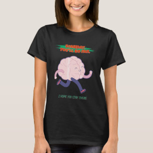 Ga ver ik hoop dat je daar blijft sarcasme woordsp t-shirt