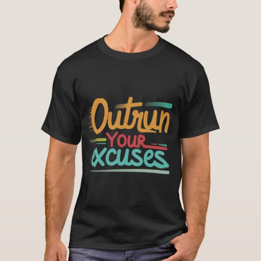 Ga verder dan je excuses t-shirt (Voorkant)