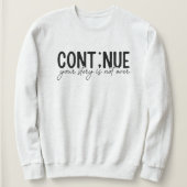 Ga verder, je verhaal is nog niet voorbij trui (Design voorkant)