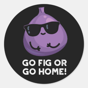 Ga vijgen of ga naar huis Positieve Fruit Pun Dark Ronde Sticker
