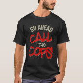 Ga voor de politie 1 van Cops Pun T-shirt (Voorkant)