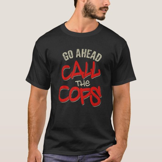 Ga voor de politie 1 van Cops Pun T-shirt (Voorkant)