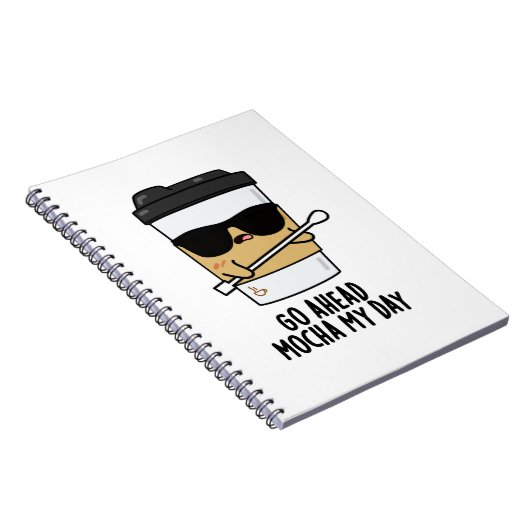 Ga vooruit, Mocha mijn dag, grappige koffie pun Notitieboek (Rechterzijde)