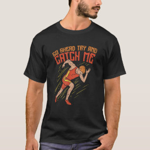Ga vooruit proberen en haal me spoor en gebied t-shirt