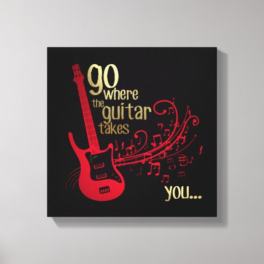 Ga waar de gitaar je brengt... Canvas kunst (Voorkant)