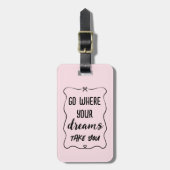 Ga waar je dromen je meisjesroze brengen bagagelabel (Voorkant verticaal)