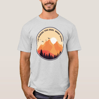 Ga waar je je het meest levend voelt Motiverende G T-shirt