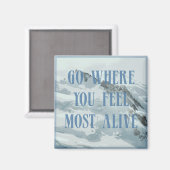 Ga waar je je het meest levendige berg voelt magneet (Voorkant / Achterkant)