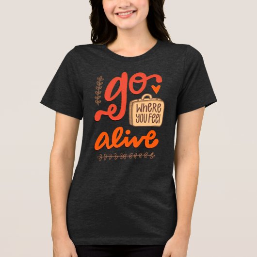 Ga waar je je levend voelt Retro Tri-Blend T-shirt (Voorkant)