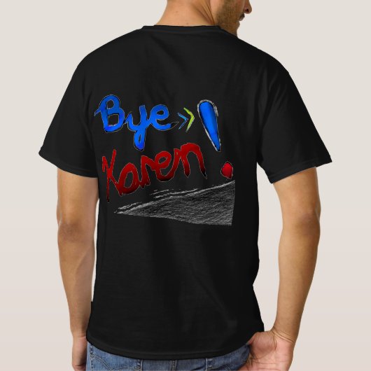 GA WEG! Doei Karen! T-shirt (Achterkant)