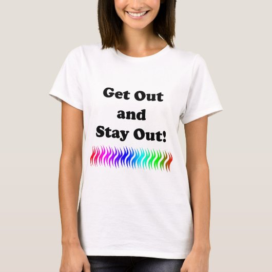 Ga weg en blijf uit! t-shirt (Voorkant)