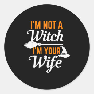 Ga Weg Heks, Ik Ben Geen Heks Ik Ben Je Vrouw Set  Ronde Sticker