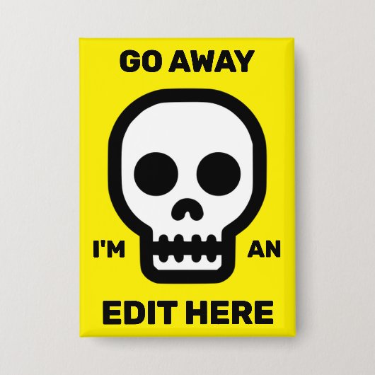 Ga Weg - Ik Ben Een Bewerk Hier™ Knop Button (Voorkant)
