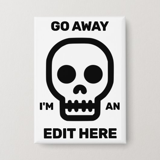 Ga Weg - Ik Ben Een Bewerk Hier™ Knop Button (Voorkant)