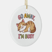 Ga weg, ik heb het druk keramisch ornament (Rechts)