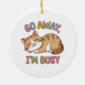 Ga weg, ik heb het druk keramisch ornament (Achterkant)