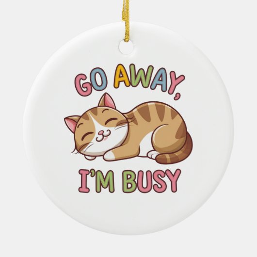 Ga weg, ik heb het druk keramisch ornament (Achterkant)