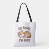 Ga weg, ik heb het druk tote bag (Achterkant)