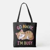Ga weg, ik heb het druk tote bag (Achterkant)
