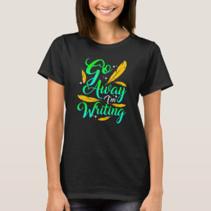 GA WEG IK SCHRIJF  Auteur Schrijver Componist T-shirt