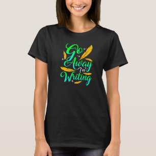GA WEG IK SCHRIJF  Grappige Auteur Schrijver Compo T-shirt