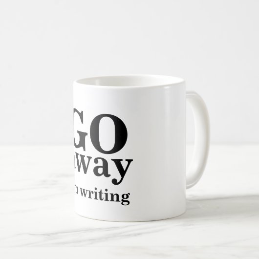 Ga weg, ik schrijf koffiemok (Voorkant rechts)