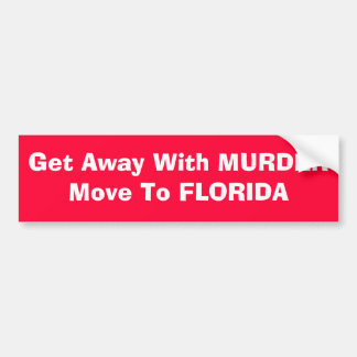 Ga weg met moordbeweging naar Florida Bumpersticker