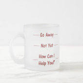 Ga weg / Nog niet / Hoe kan ik je helpen? Mok (Links)