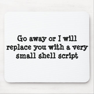 Ga weg of ik zal u met een shell manuscript vervan muismat