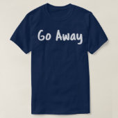 Ga weg t-shirt (Design voorkant)