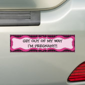 Ga weg uit mijn manier waarop ik zwanger ben!! bumpersticker (Op auto)