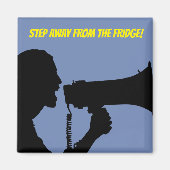 Ga weg van de koelkast! magneet (Voorkant)