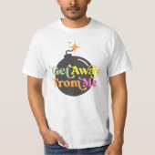 Ga weg van mij bom grappige anti-sociale grafiek t-shirt (Voorkant)