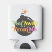 Ga weg van mij bom grappige snarky sarcastisch blikjeskoeler (Achterkant)