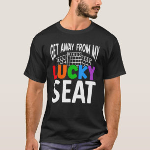 Ga weg van mijn geluksstoel Lucky Gambling Bingo P T-shirt