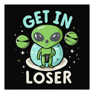 Ga Weg Verliezer Alien UFO Grappig Foto Afdruk