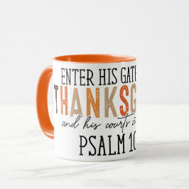 "Ga Zijn poorten binnen met Thanksgiving en lof" Mok