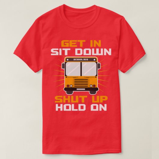 Ga zitten, hou je mond dicht. t-shirt (Design voorkant)
