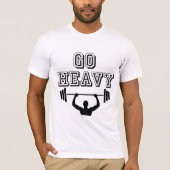 Ga zwaar weg t-shirt (Voorkant)