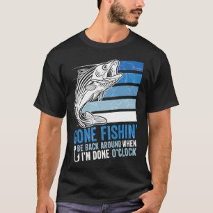 Gaan vissen Kom terug als ik klaar ben O clock T-shirt