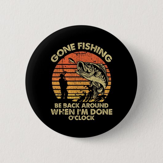 Gaan vissen Kom terug als ik klaar ben O'clock Ronde Button 5,7 Cm (Voorkant)
